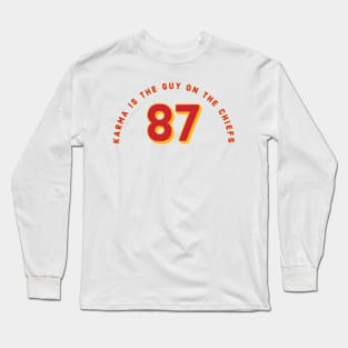 Karma is the guy on the chiefs 87 Long Sleeve T-Shirt